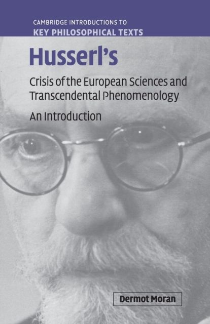 Husserl's Crisis of the European Sciences and Transcendental Phenomenology : An Introduction
