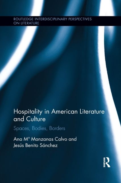 Hospitality in American Literature and Culture : Spaces, Bodies, Borders