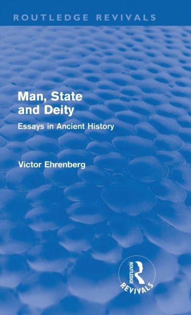 Man, State and Deity : Essays in Ancient History