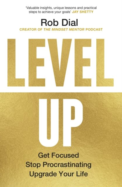 Forsidebilde av Level Up : Get Focused, Stop Procrastinating and Upgrade Your Life