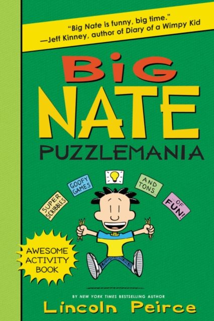 Big Nate Puzzlemania : Super Scribbles, Goofy Games, and Tons of Fun