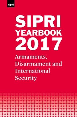 SIPRI Yearbook 2017 : Armaments, Disarmament and International Security