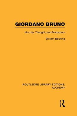 Giordano Bruno : His Life, Thought, and Martyrdom