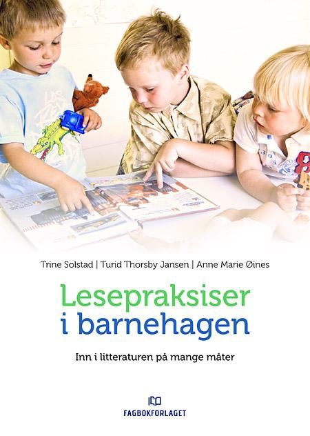 Lesepraksiser i barnehagen : inn i litteraturen på mange måter
