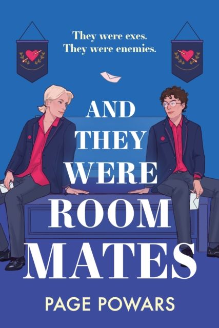 And They Were Roommates : A hilarious and heartwarming queer exes-to-lovers boarding school romance