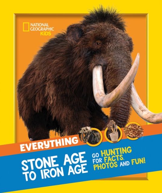 Everything Stone Age to Iron Age : go hunting for facts, photos and fun!