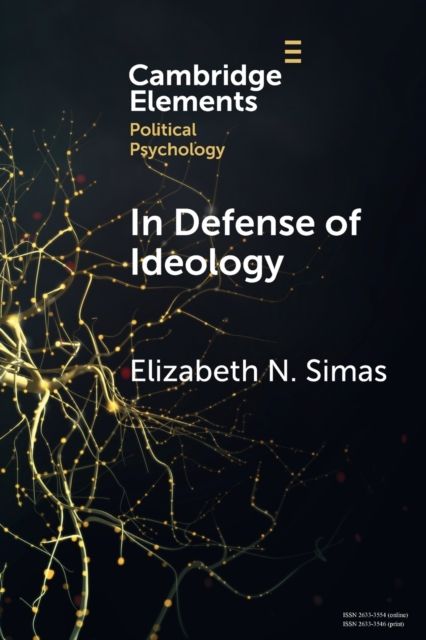 In Defense of Ideology : Reexamining the Role of Ideology in the American Electorate