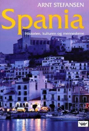 Spania : historien, menneskene og kulturen