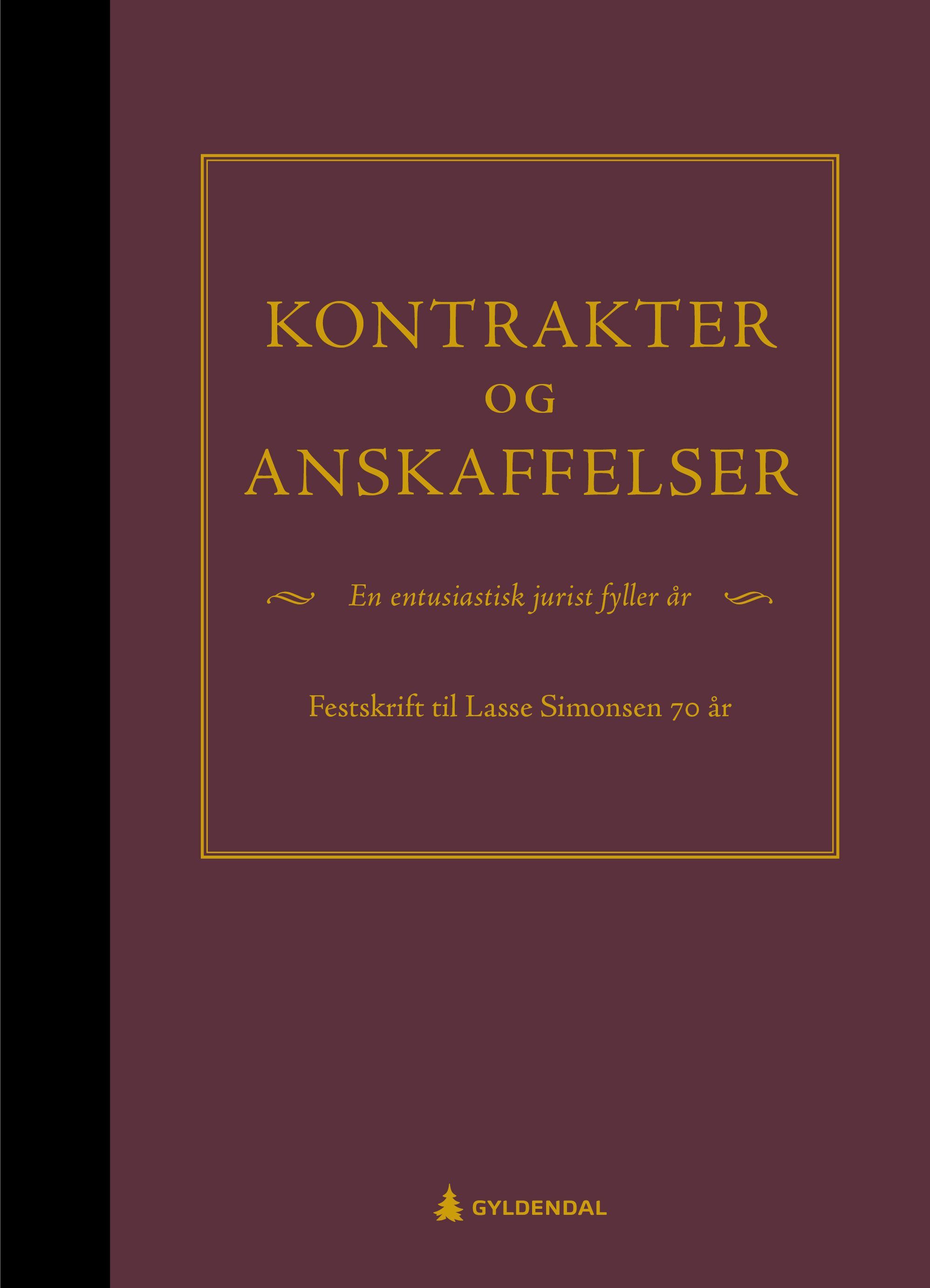 Kontrakter og anskaffelser - en entusiastisk jurist fyller år : festskrift til Lasse Simonsen 70 år