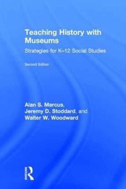 Forsidebilde av Teaching History with Museums : Strategies for K-12 Social Studies