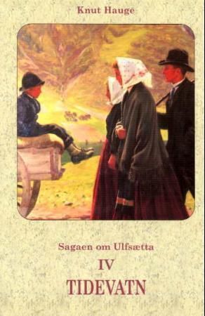 Sagaen om Ulfsætta. Bd. IV : tidevatn