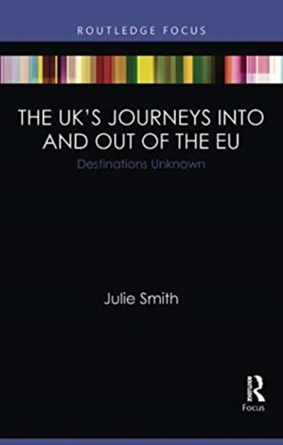 The UK’s Journeys into and out of the EU : Destinations Unknown
