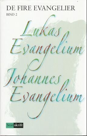 De fire evangelier : bind 2 : Lukas evangelium : Johannes evangelium