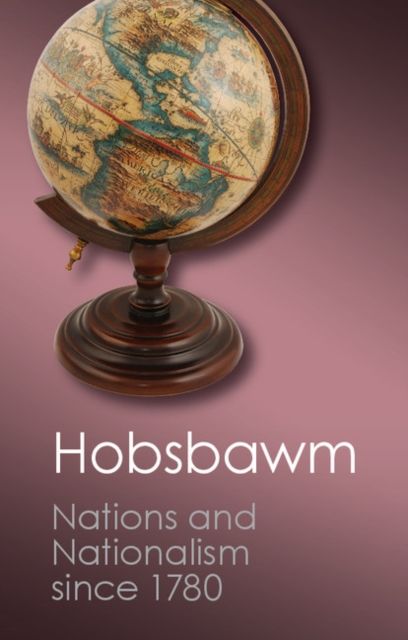 Nations and nationalism since 1780 : programme, myth, reality