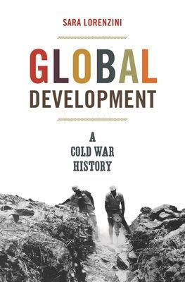 Global Development : A Cold War History