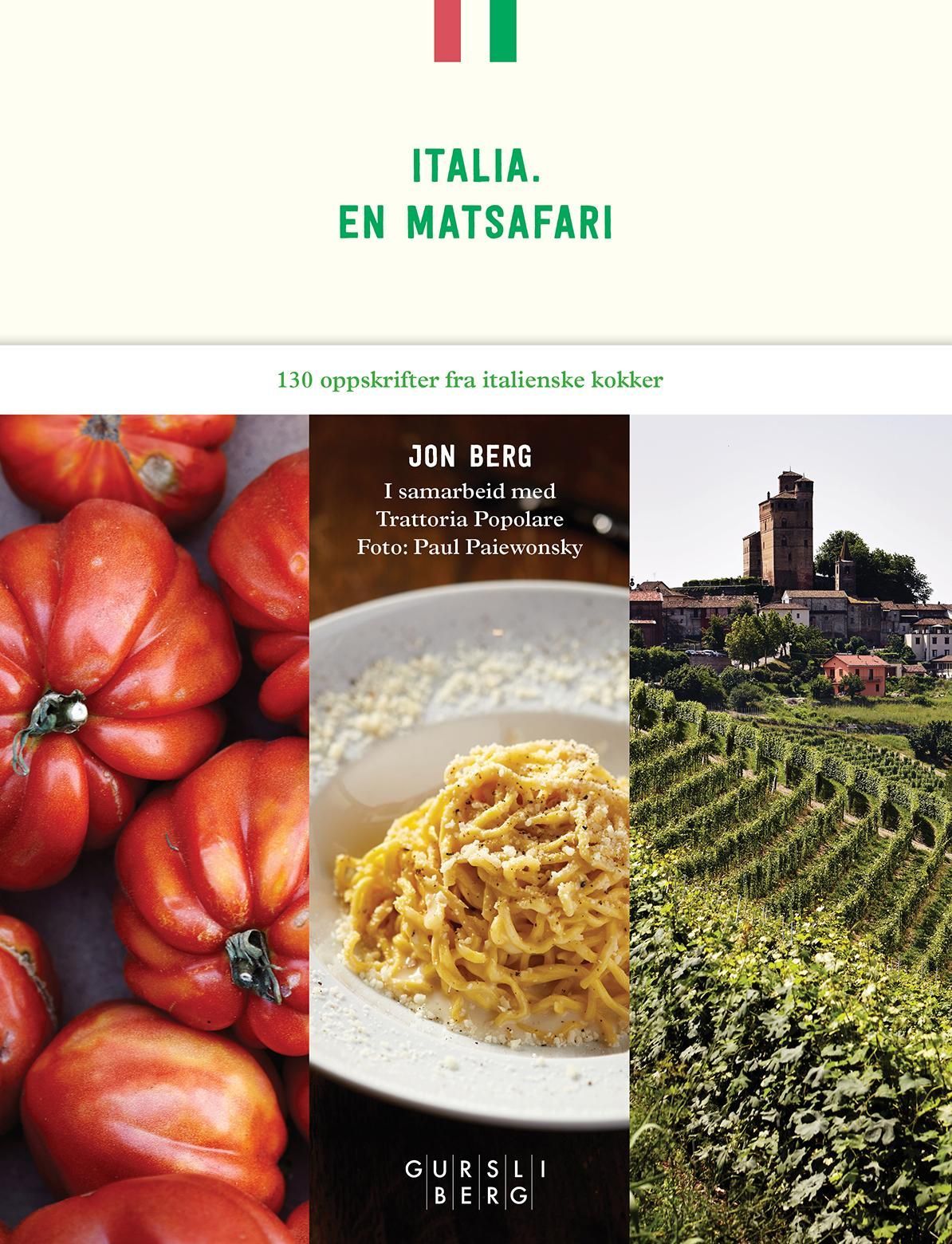 Italia : en matsafari : Liguria, Piemonte, Trentino-Alto Adige, Toscana, Lombardia, Veneto, Emilia Romagna, Roma, Sicilia