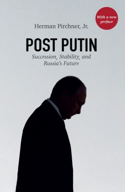 Post Putin : Succession, Stability, and Russia's Future