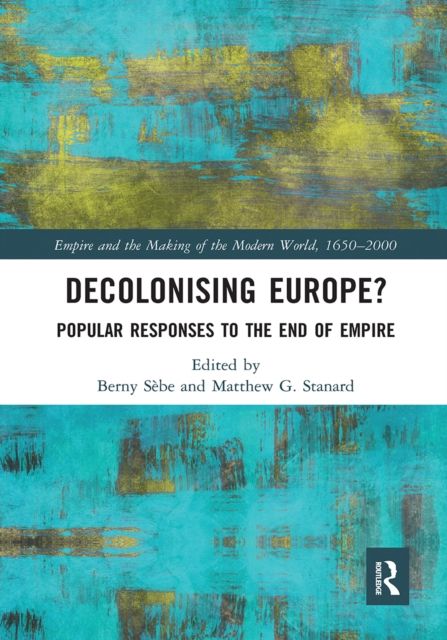 Decolonising Europe? : Popular Responses to the End of Empire