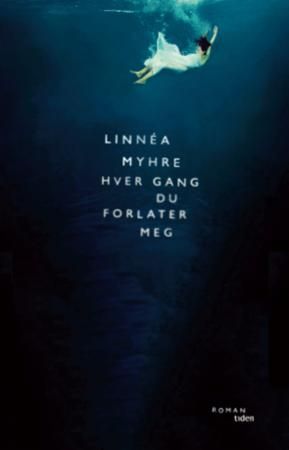 Hver gang du forlater meg : roman