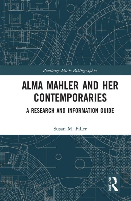 Alma Mahler and Her Contemporaries : A Research and Information Guide