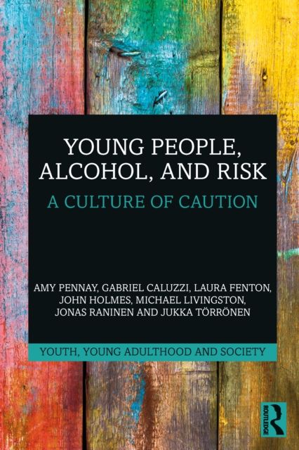 Young People, Alcohol, and Risk : A Culture of Caution