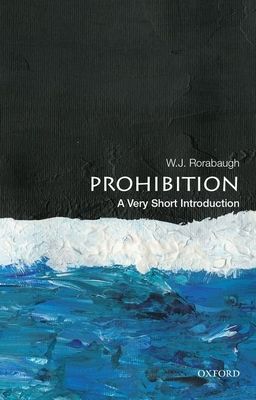 Prohibition : A Very Short Introduction