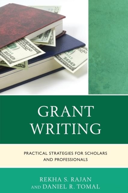 Grant Writing : Practical Strategies for Scholars and Professionals