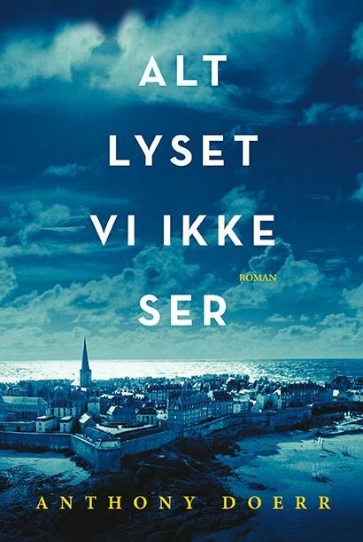 Alt lyset vi ikke ser : en roman