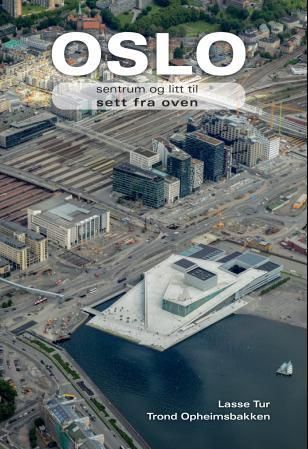 Oslo sett fra oven : Oslo sentrum og litt til