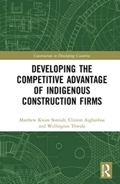 Developing the Competitive Advantage of Indigenous Construction Firms