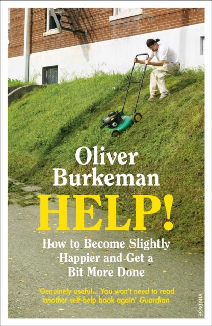 Help! : how to become slightly happier and get a bit more done