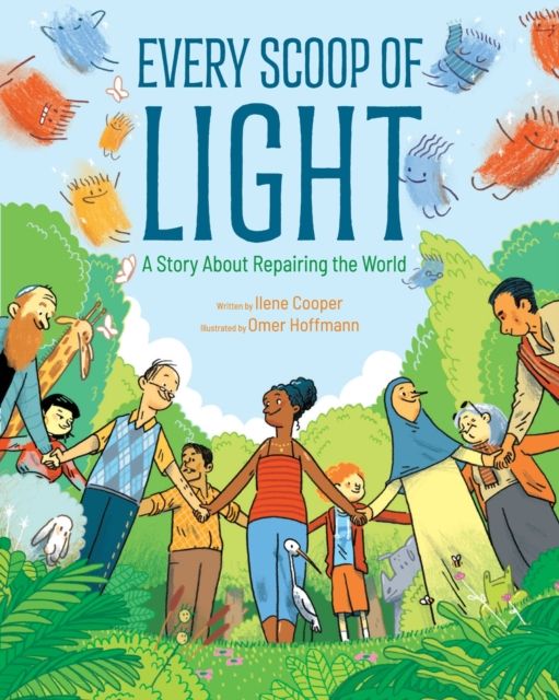 Every Scoop of Light : A Story About Repairing the World