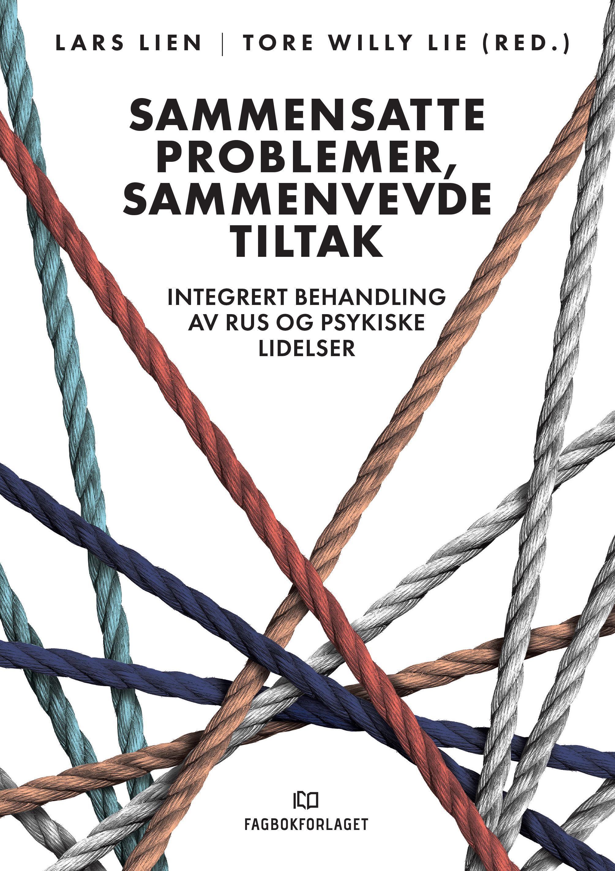 Forsidebilde av Sammensatte problemer, sammenvevde tiltak : integrert behandling av rus og psykiske lidelser