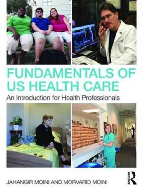 Fundamentals of U.S. Health Care : An Introduction for Health Professionals