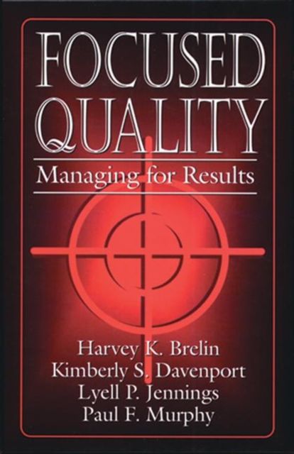 Focused Quality : Managing for Results