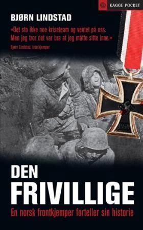 Den frivillige : en norsk frontkjemper forteller sin historie