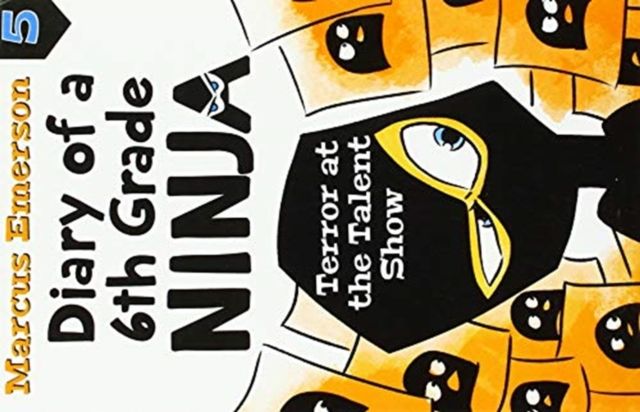 Diary of a 6th Grade Ninja Book 5 : Terror at the Talent Show