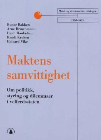 Maktens samvittighet : om politikk, styring og dilemmaer i velferdsstaten
