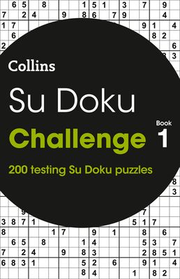 Su Doku Challenge Book 1 : 200 Su Doku Puzzles