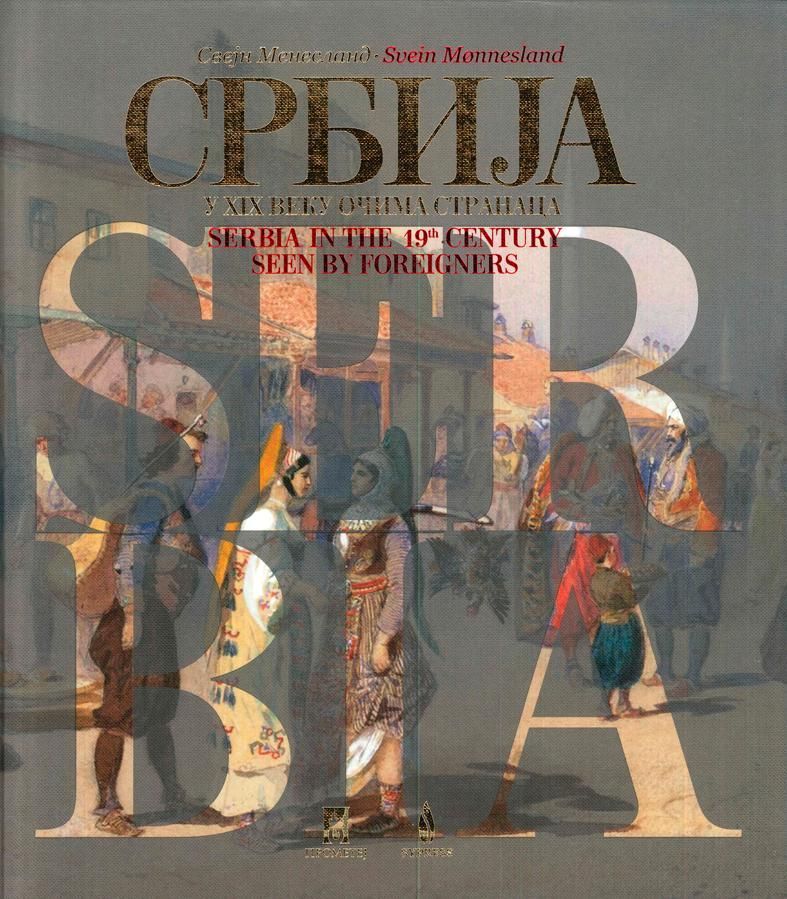Serbia in the 19th century : seen by foreigners