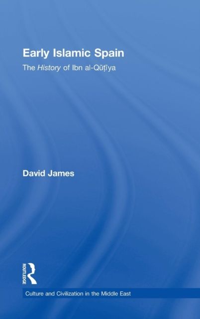 Early Islamic Spain : The History of Ibn al-Qutiyah