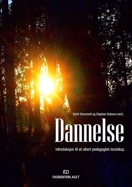 Dannelse : introduksjon til et ullent pedagogisk landskap
