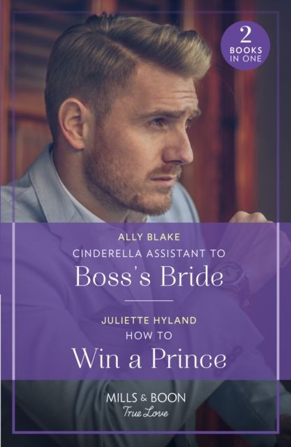 Cinderella Assistant To Boss's Bride / How To Win A Prince : Cinderella Assistant to Boss's Bride (Billion-Dollar Bachelors) / How to Win a Prince (Royals in the Headlines)