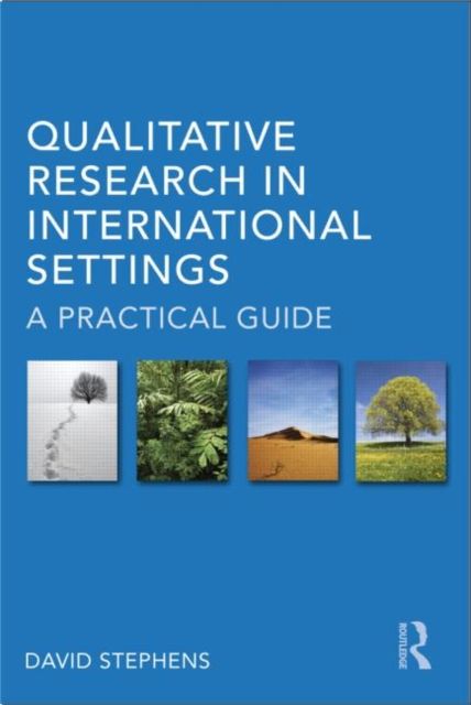 Qualitative Research in International Settings : A Practical Guide