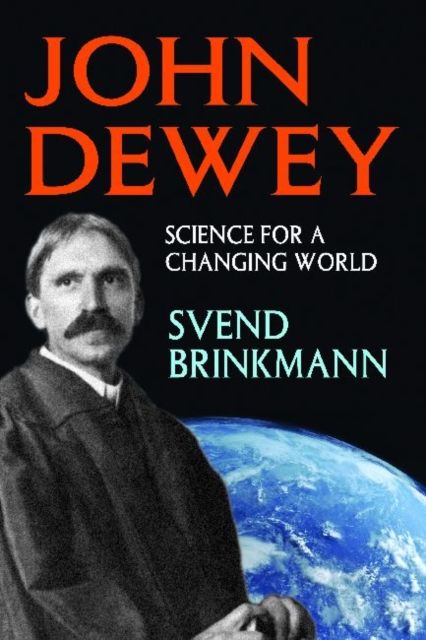 John Dewey : Science for a Changing World
