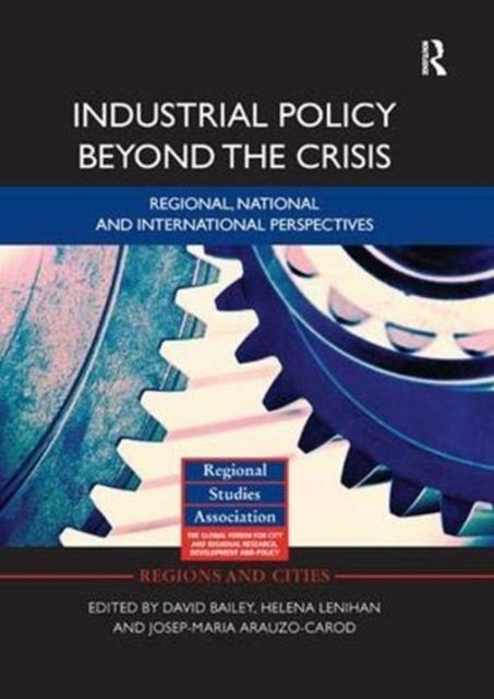 Industrial Policy Beyond the Crisis : Regional, National and International Perspectives