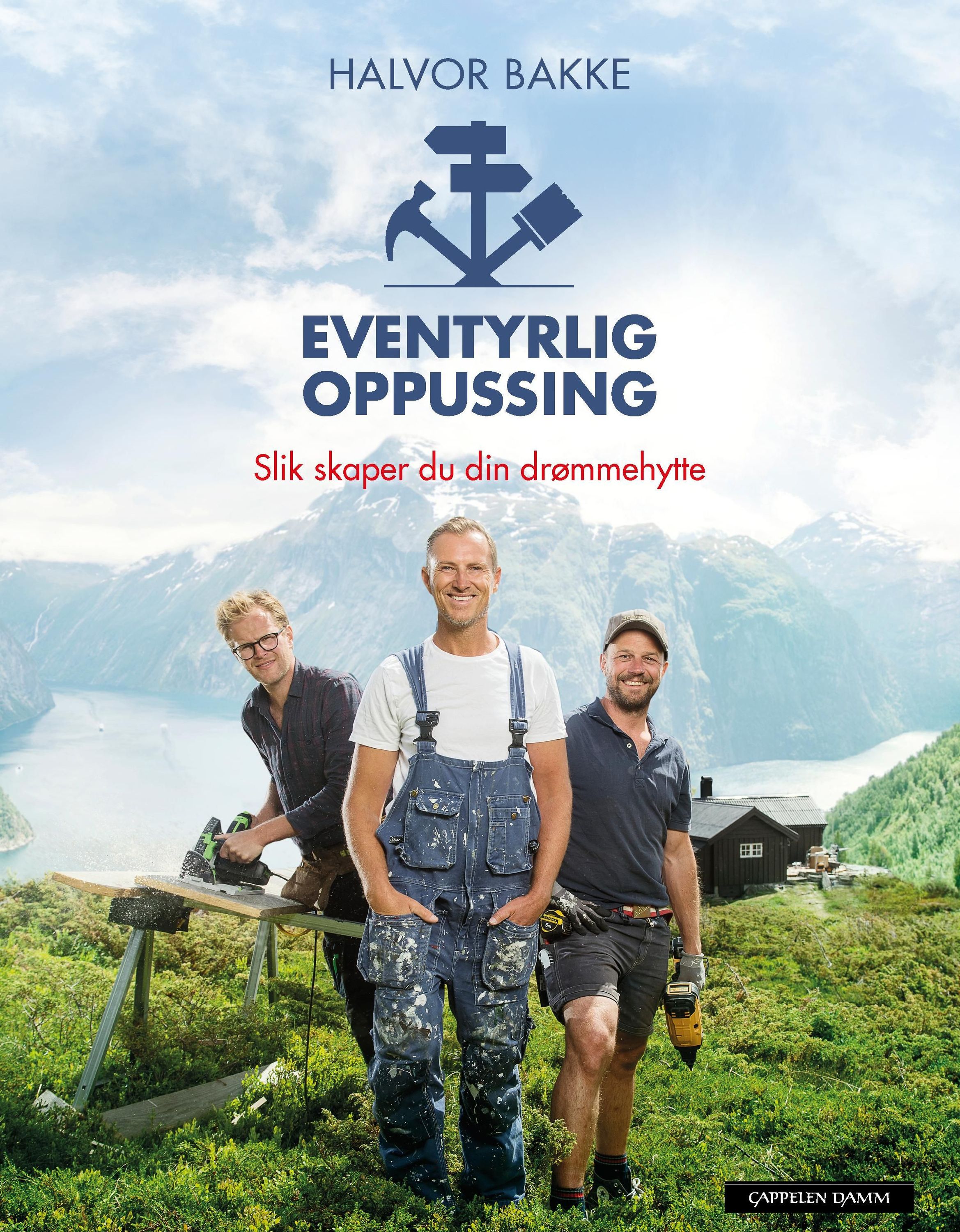 Eventyrlig oppussing : slik skaper du din drømmehytte