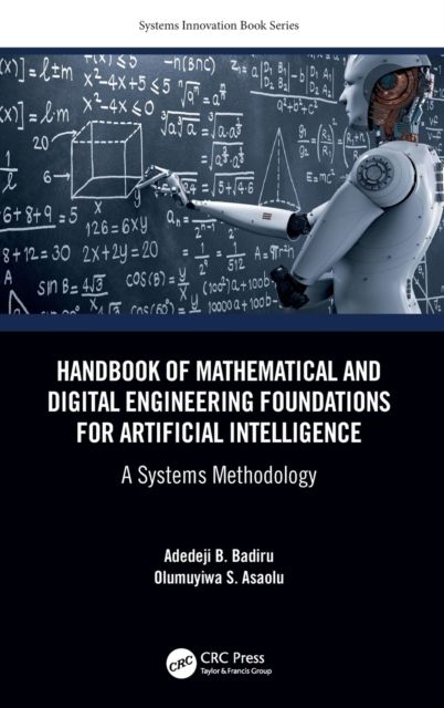 Handbook of Mathematical and Digital Engineering Foundations for Artificial Intelligence : A Systems Methodology