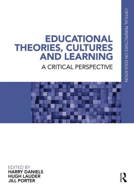 Educational Theories, Cultures and Learning : A Critical Perspective