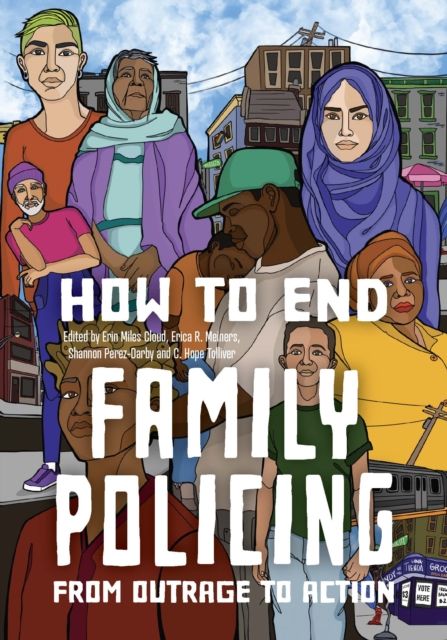 How to End Family Policing : From Outrage to Action